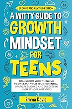 Budget Find You Need: A WITTY GROWTH MINDSET FOR TEENS: TRANSFORM YOUR THINKING TO UNLEASH YOUR TRUE POTENTIAL SPARK RESILIENCE AND SUCCESS IN HIGH SCHOOL & BEYOND (Therapy and Mental Health Books For Teens)