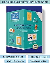 Life Skills 101: All You Need, But Won’t Learn in School. Essential Life Skills For Teens Told Through Infographics. Books For Teens on Social Skills and Mindfulness for Developing Personalities
