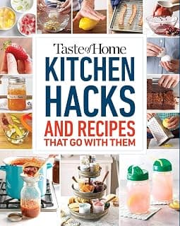 Taste of Home Kitchen Hacks: 100 Hints, Tricks & Timesavers―and the Recipes to Go with Them (Taste of Home Quick & Easy)