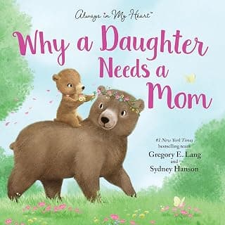 Why a Daughter Needs a Mom: Celebrate Your Special Mother Daughter Bond this Christmas with this Heartwarming Picture Book! (Always in My Heart)
