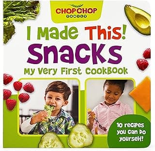 ChopChop I Made This! Snacks Board Book - First Cookbook for Toddlers; Healthy, Easy Snacks for Young Children Learning About Cooking and Healthy Habits (Chopchop Family)